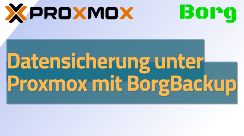 BorgBackup Datensicherung unter Proxmox